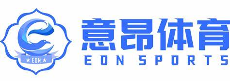 意昂体育(中国)官方网站-EON Sports